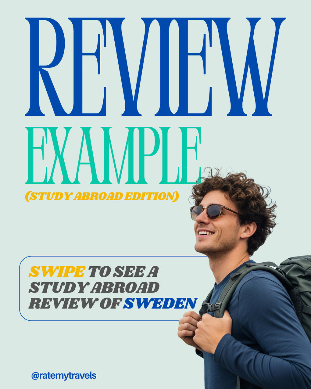 Words big saying "Review Example (Study Abroad Edition)" with a guy wearing a backpack smiling up at the words. A sentence reading " Swipe to see a study abroad review of sweden" in bold.