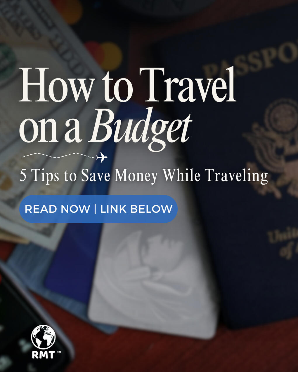 Big words saying "how to travel on a budget" with a blurred picture in the backround of credit cards and money.
